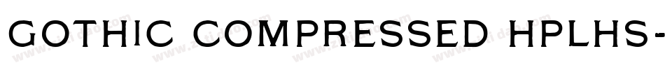 Gothic Compressed HPLHS字体转换